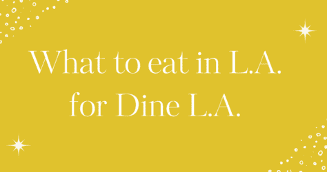 6 Best New Restaurant Deals for Fall Dine LA 2023