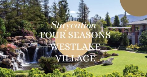 Your Ultimate Staycation at The Four Seasons Westlake Village: Where Wellness Meets Family