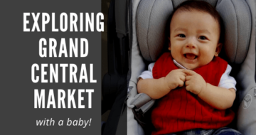 Baby Friendly Grand Central Market