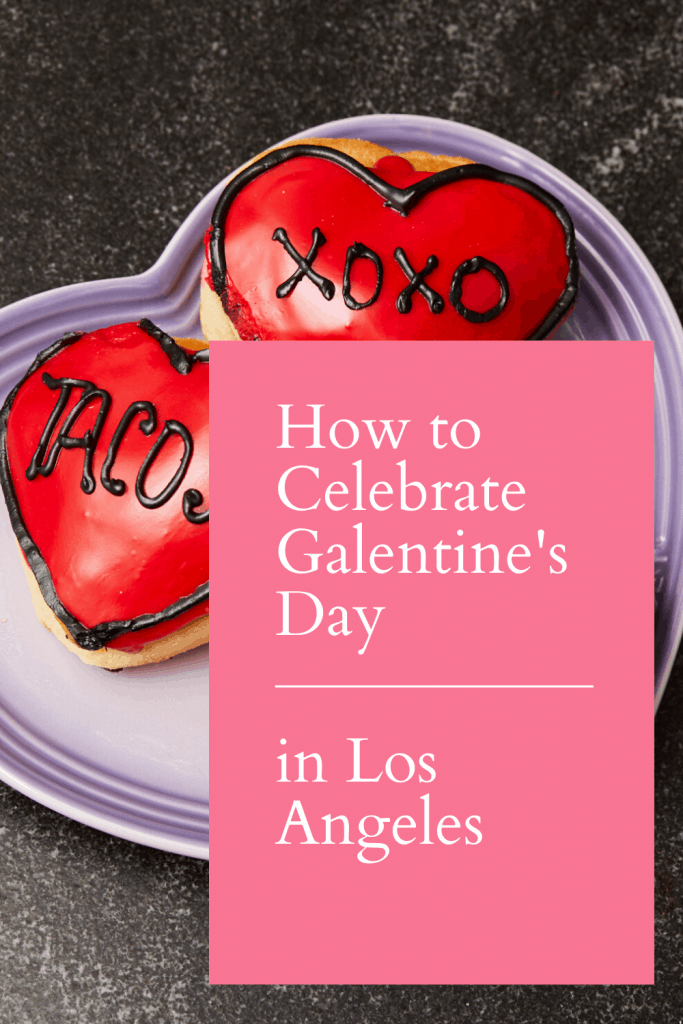 How to Celebrate Galentine's Day in Los Angeles