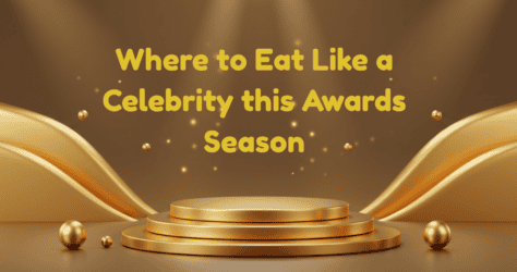 Where to Eat Like a Celebrity This Awards Season