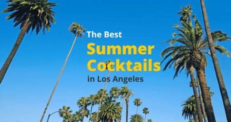 The 11 Best Summer Cocktails in Los Angeles