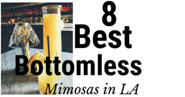 8 Best Bottomless Mimosa Brunches in Los Angeles