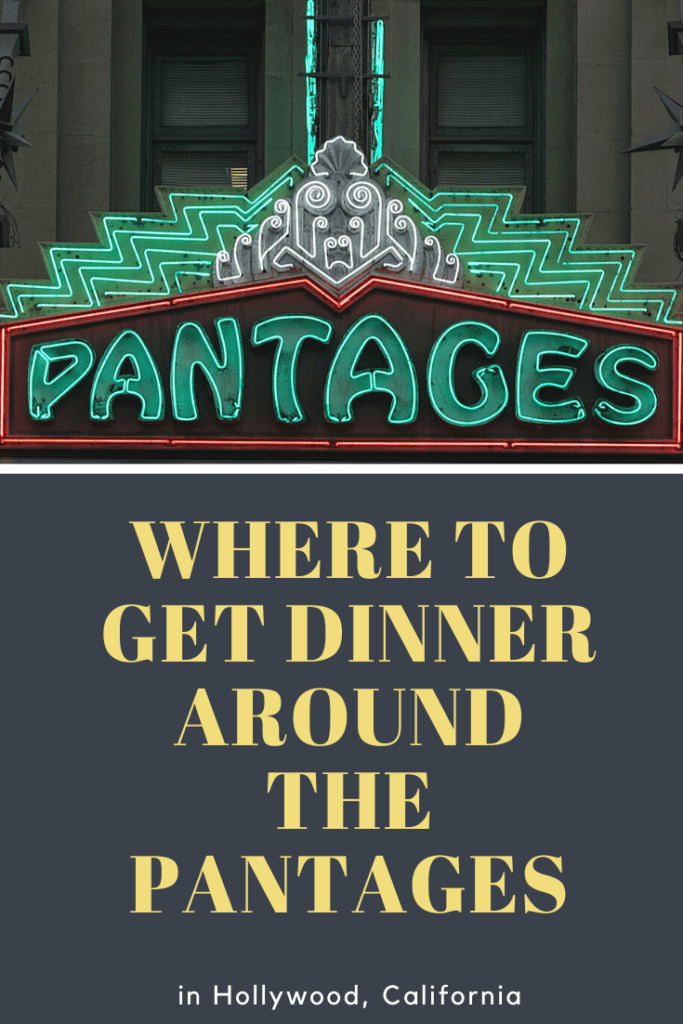 Where to Get Dinner Around the Pantages 