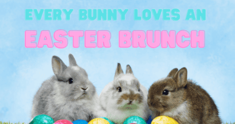 Every Bunny Loves an Easter Brunch