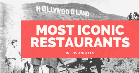 The 12 Most Classic Restaurants in Los Angeles and what to eat when you’re there!