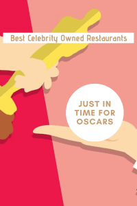 Celebrity Owned Restaurants just in time for the Oscars 
