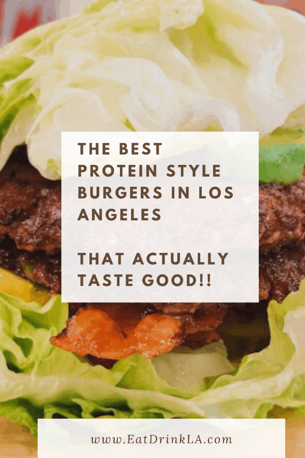 best protein style burger in Los Angeles 