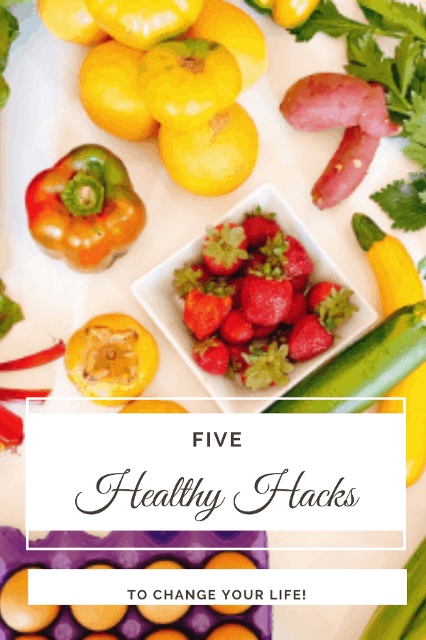 5 Healthy Hacks to Change your Life Pinterest