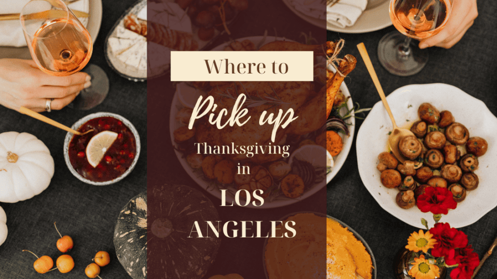 Where to Pick up Thanksgiving in Los Angeles