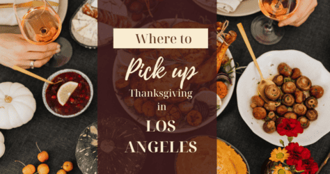 Where to Pick up Thanksgiving in Los Angeles for less than $200