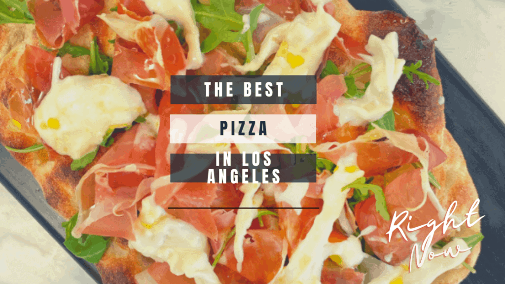 The Best Pizza in Los Angeles Right Now Banner