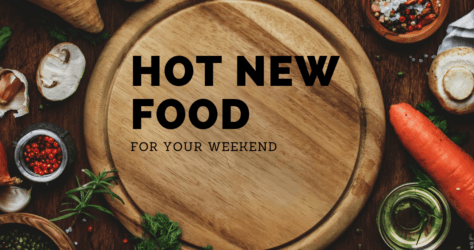 Hot new food for your weekend in Los Angeles