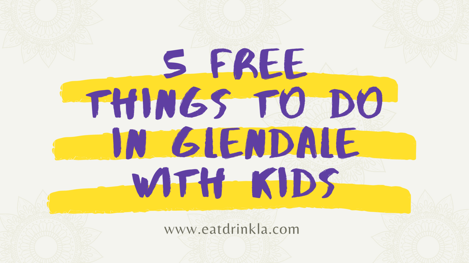 5 Free Things to do in Glendale with kids - EatDrinkLA