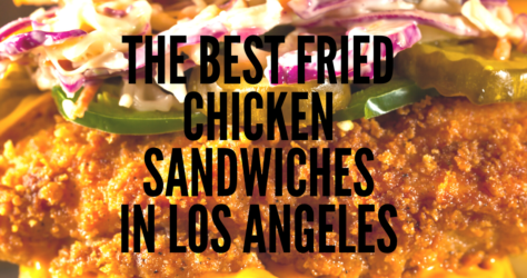 These are the chicken sandwiches in Los Angeles you need to be eating right now!