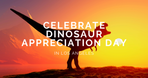 4 Dino Deals for Dinosaur Appreciation Day in Los Angeles