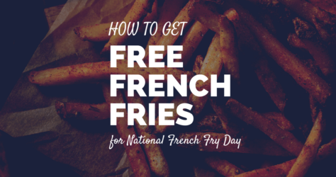 Where to get FREE fries on National French Fry Day