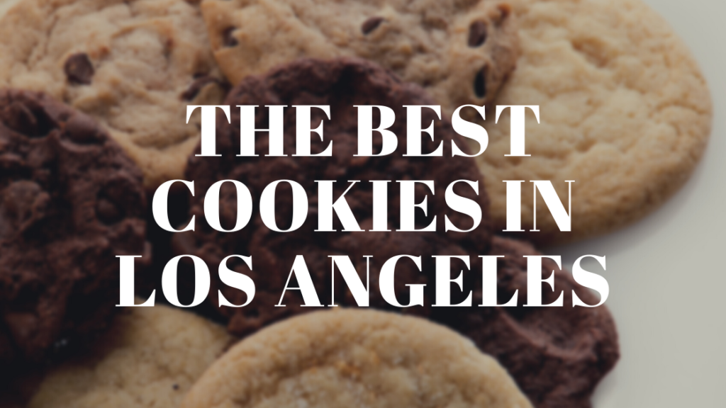 The best cookies in Los Angeles