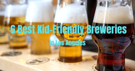 6 Best Kid-Friendly Breweries in Los Angeles