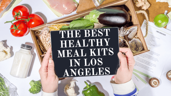 The Best Healthy Meal Kits in Los Angeles blog banner