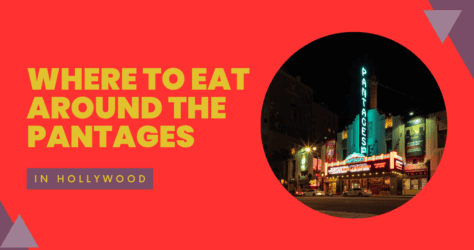 Where to Eat around the Pantages in Hollywood