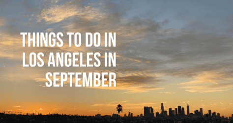 29 Things to Do in September in Los Angeles after Labor Day