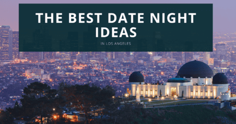 The 21 Best Date Night Ideas in Los Angeles