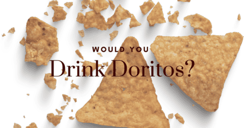 Would you Drink Doritos?