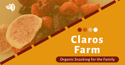 See Why Claros Farm Organic Freeze Dried Fruits is a No Brainer for Your Kids