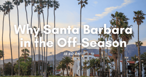 Why Santa Barbara in the Off-Season is So On!