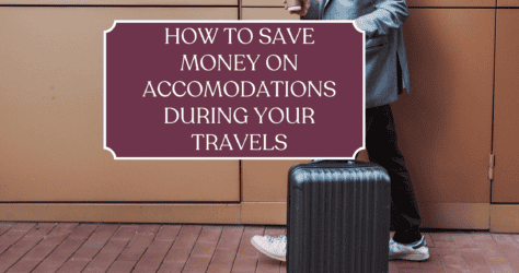 How to Save Money on Accommodations During Your Travels