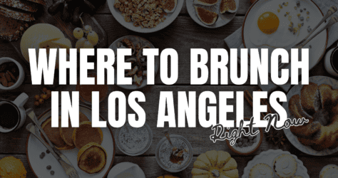 Where to Brunch in Los Angeles Right Now
