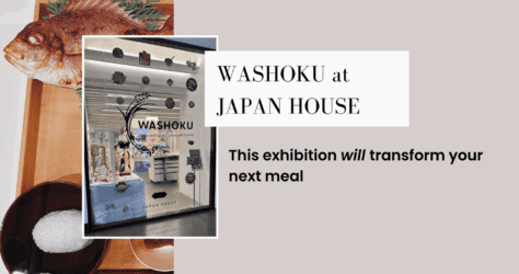 The Exhibit WASHOKU at JAPAN HOUSE Will Transform Your Next Meal
