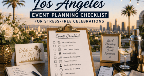 The Ultimate Los Angeles Event Planning Checklist for Stress-Free Celebrations