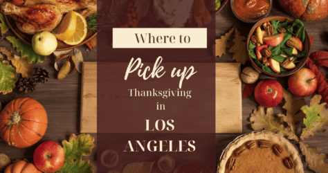 Where to Pick Up Thanksgiving in Los Angeles for less than $200